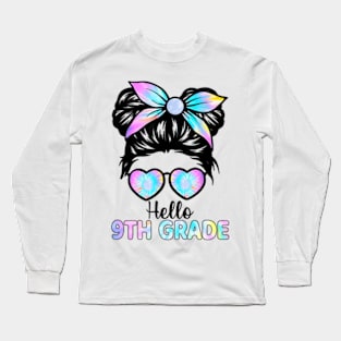 Hello 9th Grade Messy Hair Bun Girl Back To School First Day Long Sleeve T-Shirt